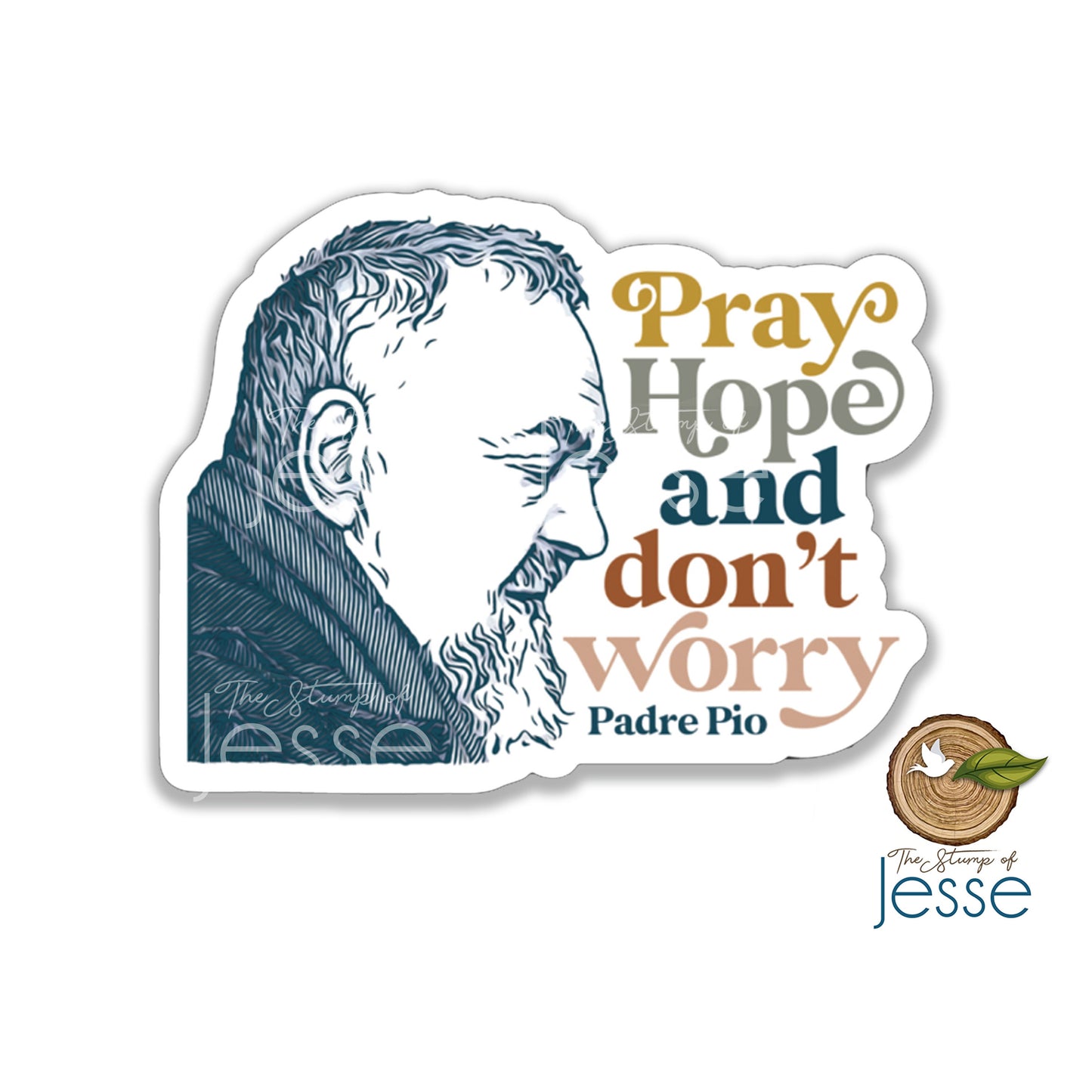 St. Padre Pio of Pietrelcina Waterproof Sticker | Pray, Hope and Don't Worry
