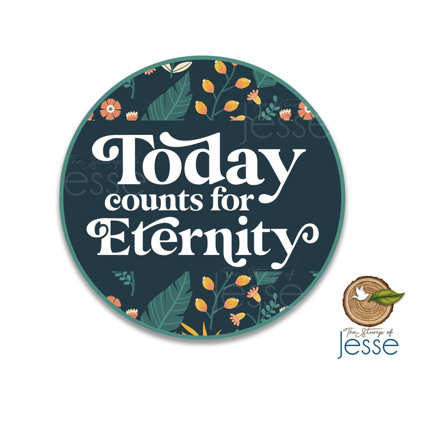 Today counts for eternity Waterproof Sticker