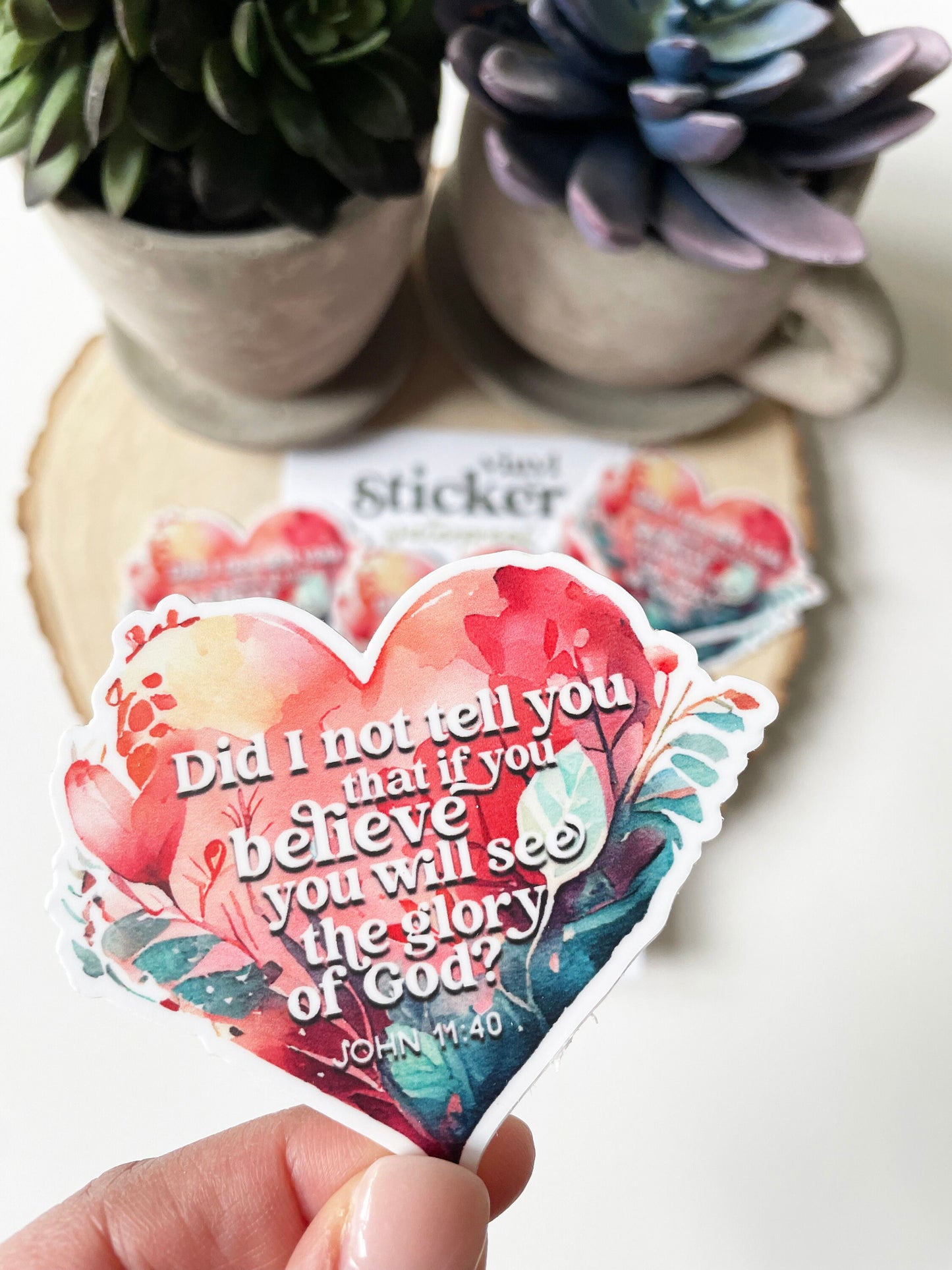 Did I not tell you that if you believe you will see the glory of God? John 11:40 Waterproof Sticker