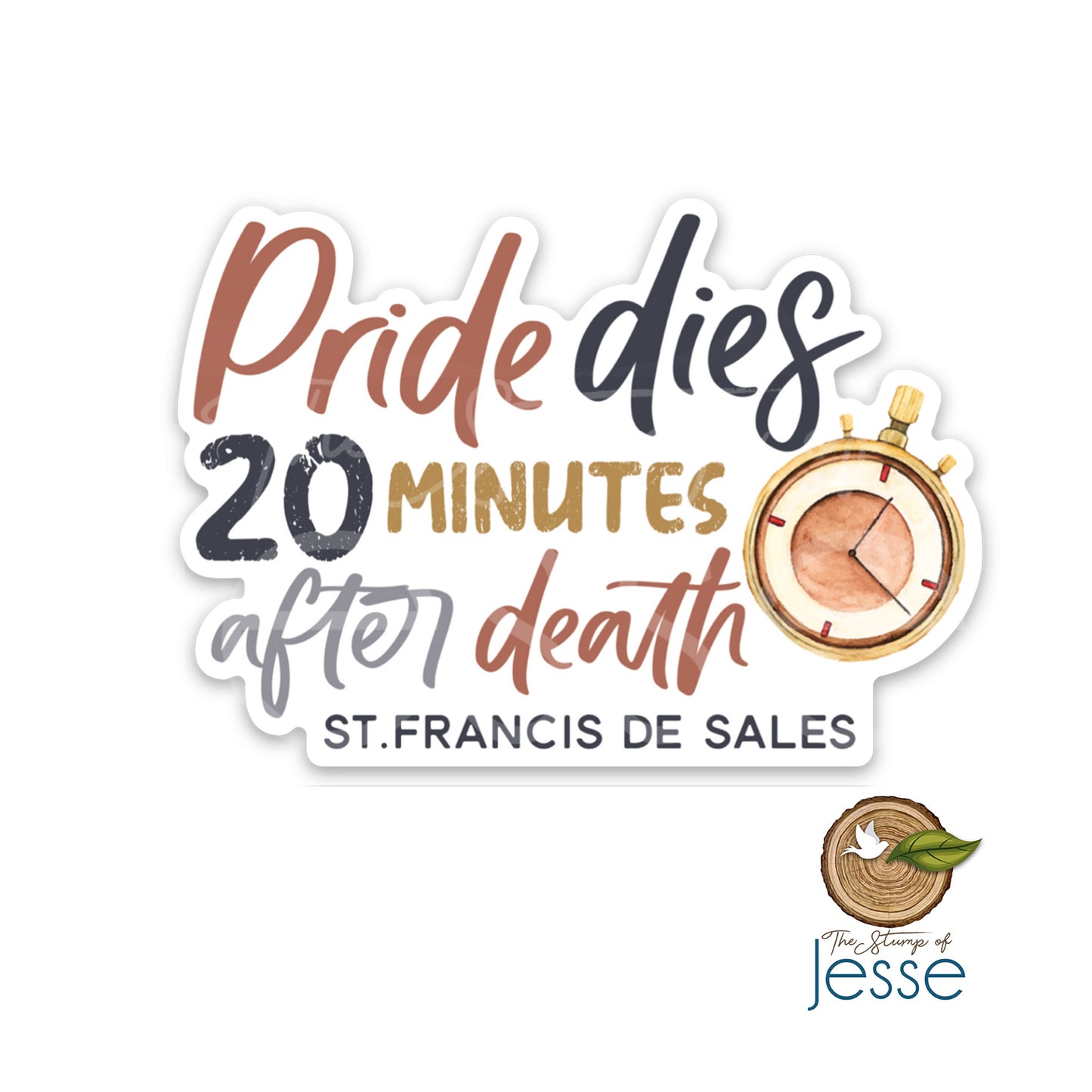 Pride dies 20 minutes after death | St. Francis de Sales Waterproof Sticker