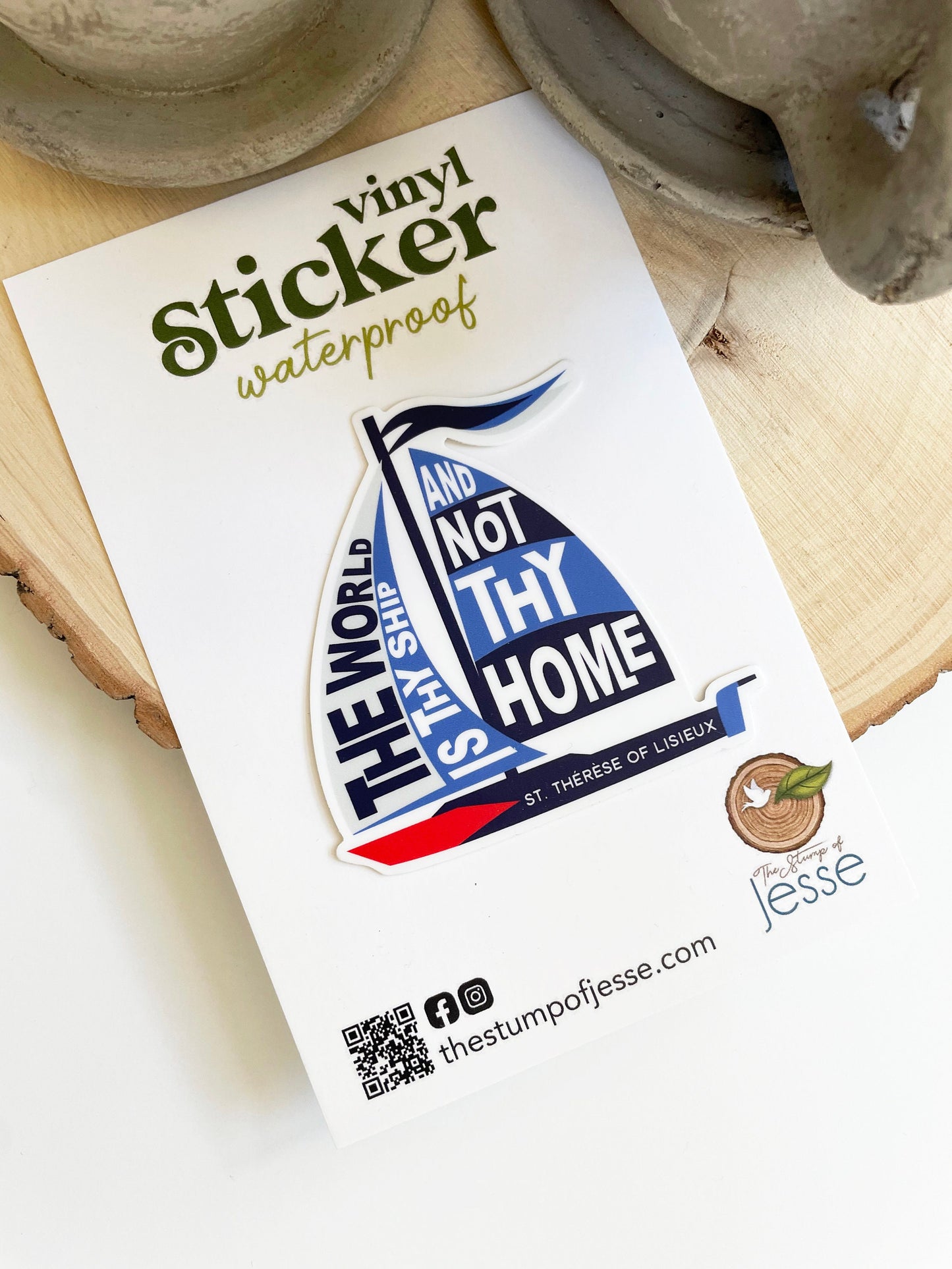 The World is Thy Ship and not Thy Home | St. Therese of Lisieux Waterproof Sticker