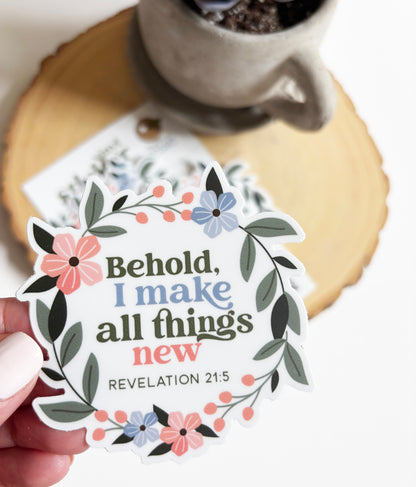 Behold, I make all things new waterproof sticker | Revelation 21:5