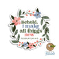 Behold, I make all things new waterproof sticker | Revelation 21:5