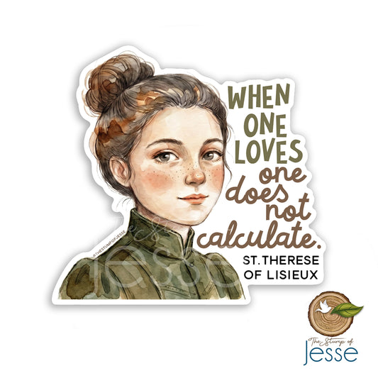 St. Therese of Lisieux Sticker | When one loves