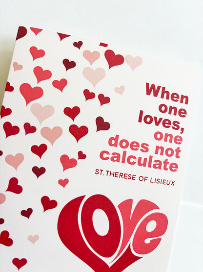 When one loves, one does not calculate greeting card | St. Therese of Lisieux | Valentine's greeting card