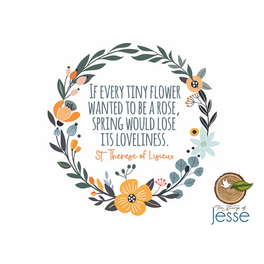 If every tiny flower wanted to be a rose | St. Therese of Lisieux  Waterproof CLEAR Sticker