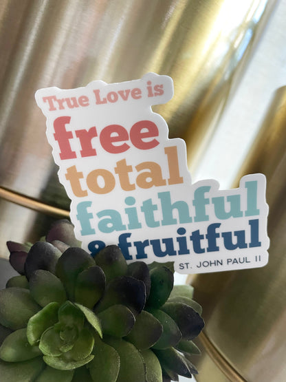 True Love is Waterproof Sticker | John Paul II | Theology of the body