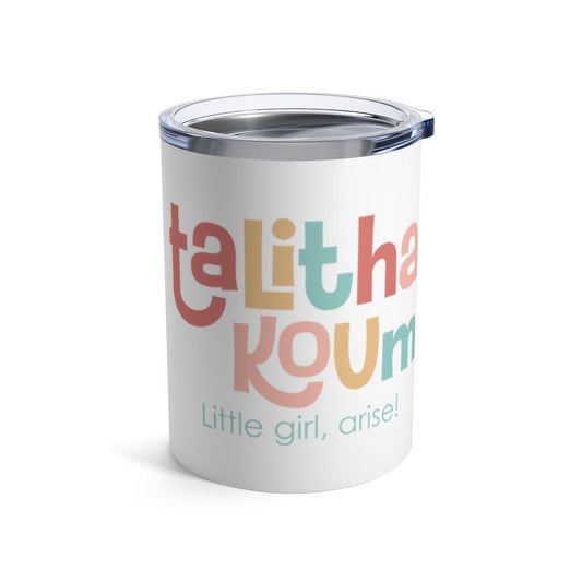Talitha Koum Little girl arise! | Tumbler 10oz | Catholic gift | Bible verse | Christian | Hot and Cold Beverage| Dishwasher safe |gift