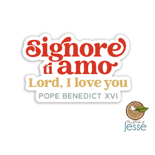Signore ti Amo | Lord I love You | Pope Benedict XVI | Waterproof Sticker