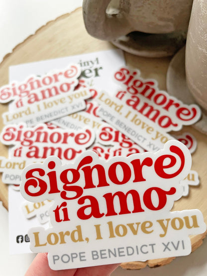 Signore ti Amo | Lord I love You | Pope Benedict XVI | Waterproof Sticker