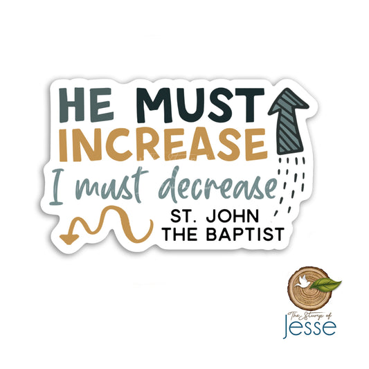 He must increase I must decrease Waterproof Sticker | St.  John the Baptist