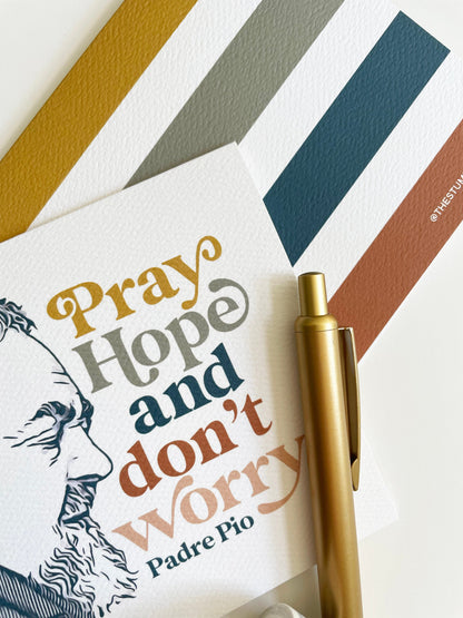 Pray, Hope and Don't Worry Padre Pio Greeting Card