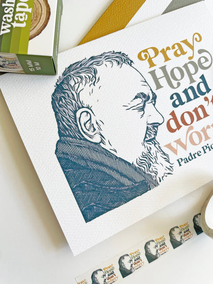 Pray, Hope and Don't Worry Padre Pio Greeting Card