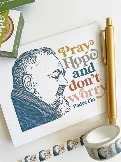 Pray, Hope and Don't Worry Padre Pio Greeting Card
