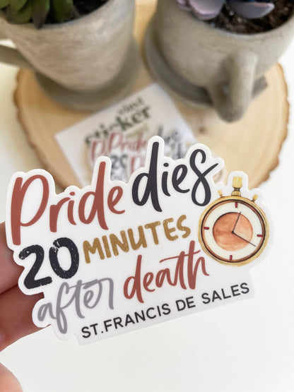 Pride dies 20 minutes after death | St. Francis de Sales Waterproof Sticker